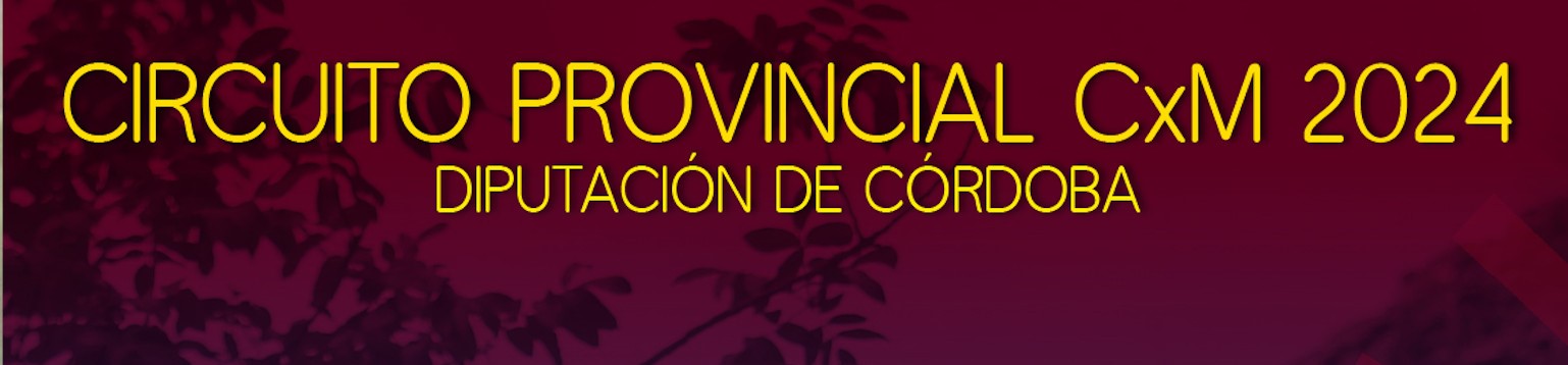 Circuito Provincial CxM 2024 Diputación de Córdoba